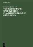 Toxikologische und klinisch-pharmakologische Prüfungen