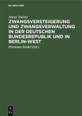 Zwangsversteigerung und Zwangsverwaltung in der Deutschen Bundesrepublik und in Berlin-West