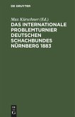 Das Internationale Problemturnier Deutschen Schachbundes Nürnberg 1883