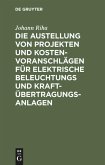 Die Austellung von Projekten und Kostenvoranschlägen für elektrische Beleuchtungs und Kraftübertragungs-Anlagen