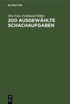 200 Ausgewählte Schachaufgaben - Fuss, Otto;Möller, Ferdinand