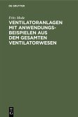 Ventilatoranlagen mit Anwendungsbeispielen aus dem gesamten Ventilatorwesen