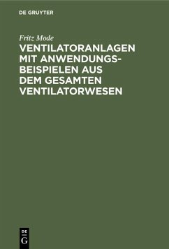 Ventilatoranlagen mit Anwendungsbeispielen aus dem gesamten Ventilatorwesen - Mode, Fritz