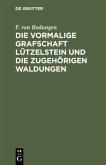 Die vormalige Grafschaft Lützelstein und die zugehörigen Waldungen