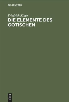 Die Elemente des Gotischen - Kluge, Friedrich