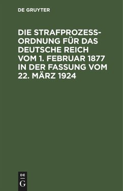 Die Strafprozeßordnung für das Deutsche Reich vom 1. Februar 1877 in der Fassung vom 22. März 1924