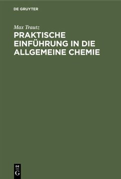 Praktische Einführung in die allgemeine Chemie - Trautz, Max