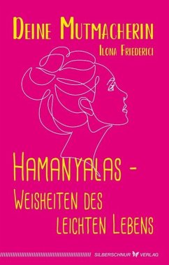 Hamanyalas - Weisheiten des leichten Lebens - Friederici, Ilona