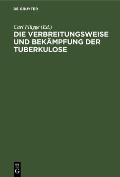 Cover Die Verbreitungsweise und Bekämpfung der Tuberkulose