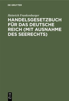 Handelsgesetzbuch für das Deutsche Reich (mit Ausnahme des Seerechts) - Frankenburger, Heinrich