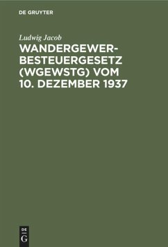 Wandergewerbesteuergesetz (WGewStG) vom 10. Dezember 1937 - Jacob, Ludwig