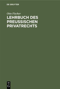 Lehrbuch des preußischen Privatrechts - Fischer, Otto