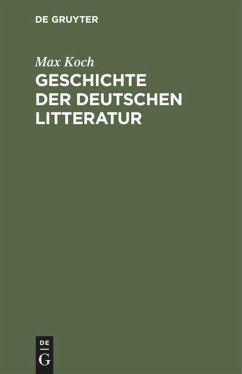 Geschichte der deutschen Litteratur - Koch, Max