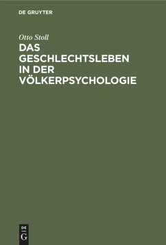 Das Geschlechtsleben in der Völkerpsychologie - Stoll, Otto