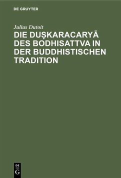 Die du¿karacary¿ des Bodhisattva in der buddhistischen Tradition - Dutoit, Julius