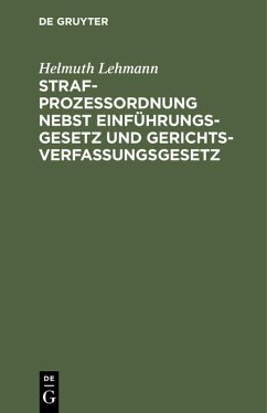 Strafprozeßordnung nebst Einführungsgesetz und Gerichtsverfassungsgesetz - Lehmann, Helmuth