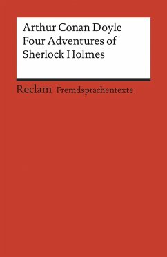 Four Adventures of Sherlock Holmes: »A Scandal in Bohemia«, »The Speckled Band«, »The Final Problem« and »The Adventure of the Empty House« - Doyle, Arthur Conan