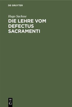 Die Lehre vom Defectus Sacramenti - Sachsse, Hugo