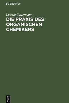 Die Praxis des organischen Chemikers - Gattermann, Ludwig