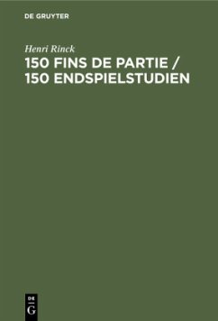 150 Fins de partie / 150 Endspielstudien - Rinck, Henri