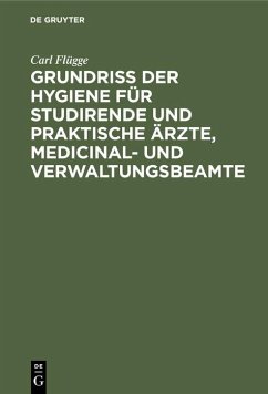 Grundriss der Hygiene für Studirende und praktische Ärzte, medicinal- und Verwaltungsbeamte - Flügge, Carl