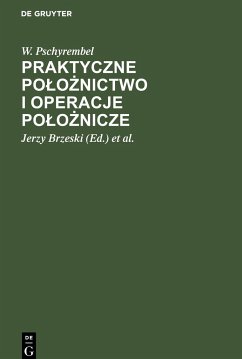 Praktyczne po¿o¿nictwo i operacje po¿o¿nicze - Pschyrembel, W.