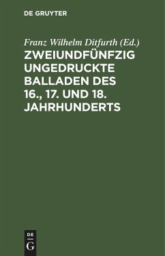 Zweiundfünfzig ungedruckte Balladen des 16., 17. und 18. Jahrhunderts