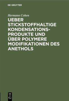 Ueber stickstoffhaltige Kondensationsprodukte und über polymere Modifikationen des Anethols - Cohen, Hermann