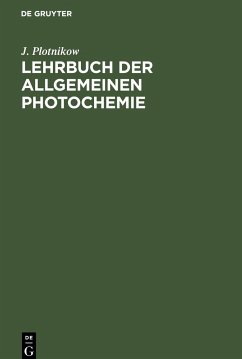 Lehrbuch der Allgemeinen Photochemie - Plotnikow, J.