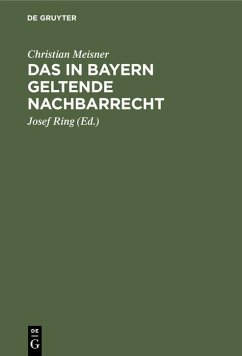 Das in Bayern geltende Nachbarrecht - Meisner, Christian