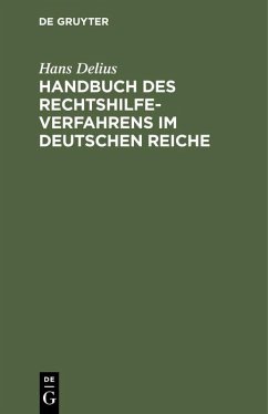 Handbuch des Rechtshilfeverfahrens im Deutschen Reiche - Delius, Hans