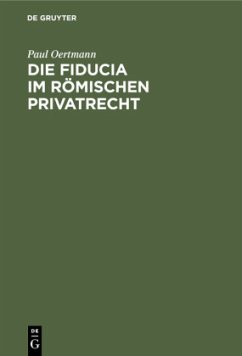 Die Fiducia im Römischen Privatrecht - Oertmann, Paul