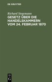 Gesetz über die Handelskammern vom 24. Februar 1870