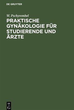 Praktische Gynäkologie für Studierende und Ärzte - Pschyrembel, W.