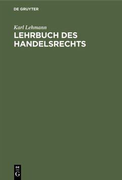 Lehrbuch des Handelsrechts - Lehmann, Karl