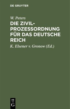 Die Zivilprozeßordnung für das Deutsche Reich - Peters, W.