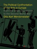 The Political Confrontation of the Arts in Europe from the Great Depression to the Second World War