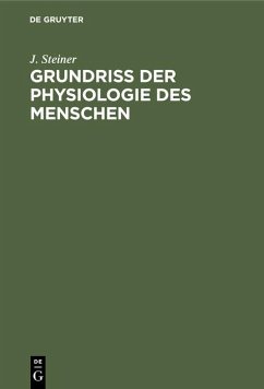 Grundriss der Physiologie des Menschen - Steiner, J.
