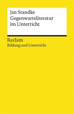 Gegenwartsliteratur im Unterricht - Standke, Jan