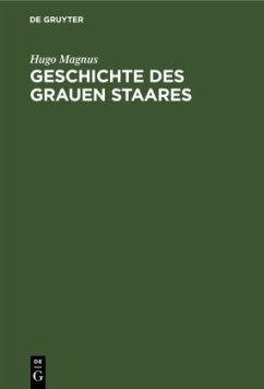 Geschichte des grauen Staares - Magnus, Hugo