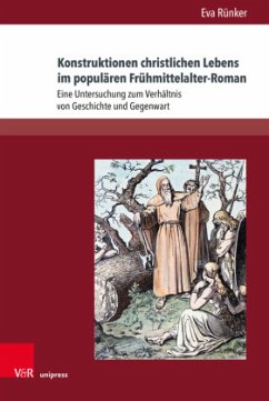 Konstruktionen christlichen Lebens im populären Frühmittelalter-Roman - Rünker, Eva