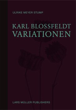 Karl Blossfeldt: Variationen - Meyer Stump, Ulrike
