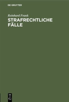 Strafrechtliche Fälle - Frank, Reinhard