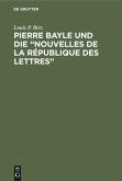 Pierre Bayle und die &quote;Nouvelles de la République des Lettres&quote;