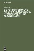 Die Konkursordnung mit Einführungsgesetz, Nebengesetzen und Ergänzungen