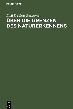 Über die Grenzen des Naturerkennens - Du Bois Reymond, Emil