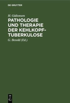 Pathologie und Therapie der Kehlkopf-Tuberkulose - Gidionsen, H.