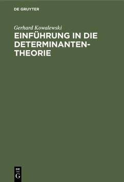 Einführung in die Determinantentheorie - Kowalewski, Gerhard