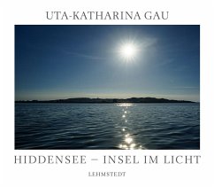 Hiddensee - Insel im Licht - Gau, Uta-Katharina