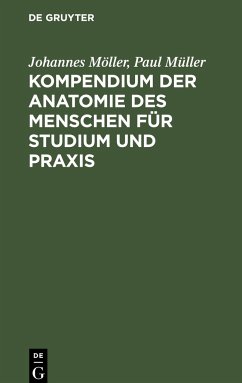 Kompendium der Anatomie des Menschen für Studium und Praxis - Möller, Johannes;Müller, Paul